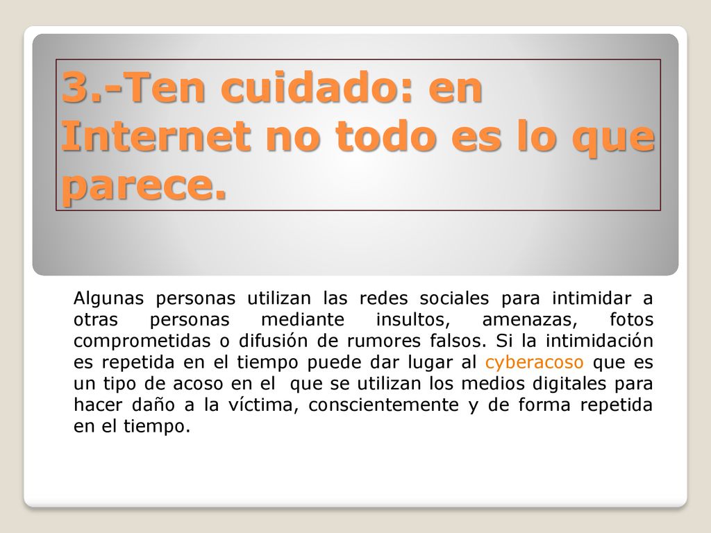 3.-Ten cuidado: en Internet no todo es lo que parece.