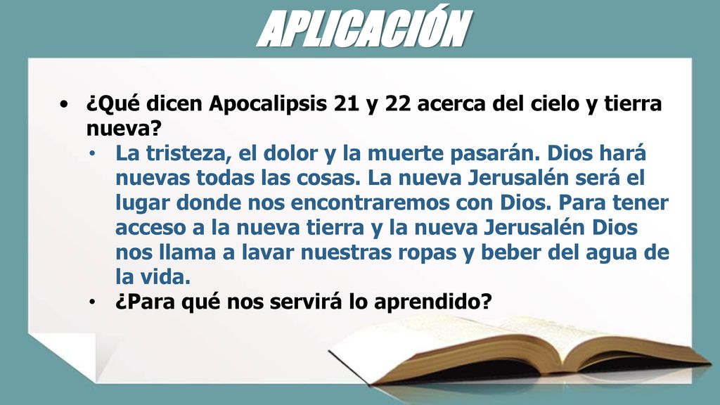 APLICACIÓN ¿Qué dicen Apocalipsis 21 y 22 acerca del cielo y tierra nueva