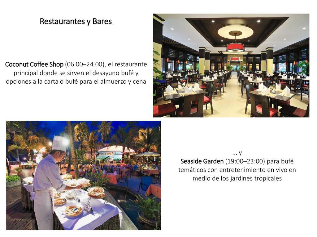 Coconut Coffee Shop (06.00–24.00), el restaurante principal donde se sirven el desayuno bufé y opciones a la carta o bufé para el almuerzo y cena