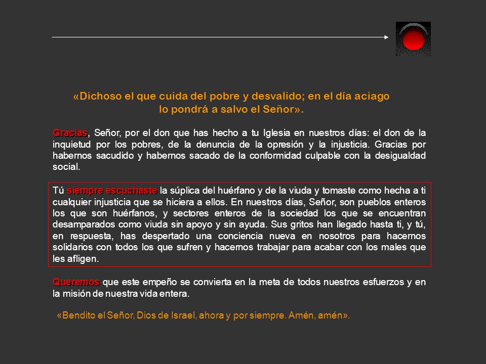 «Dichoso el que cuida del pobre y desvalido; en el día aciago lo pondrá a salvo el Señor».