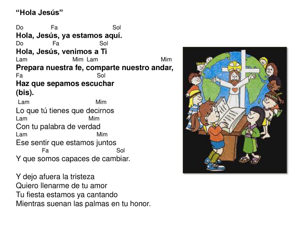Hola, Jesús, ya estamos aquí. Hola, Jesús, venimos a Ti