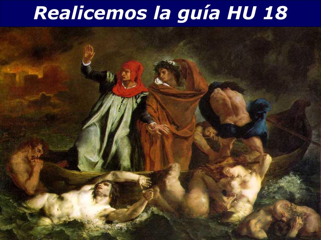 Realicemos la guía HU 18 Imagen: Delacroix, La barca de Dante.