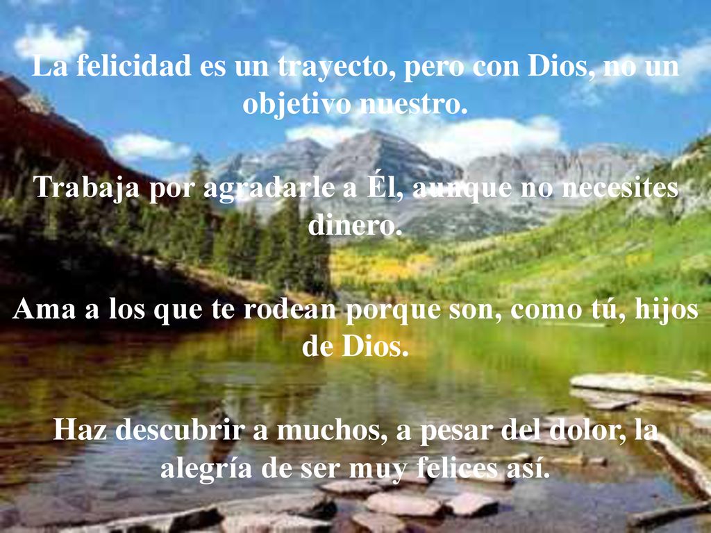 La felicidad es un trayecto, pero con Dios, no un objetivo nuestro.