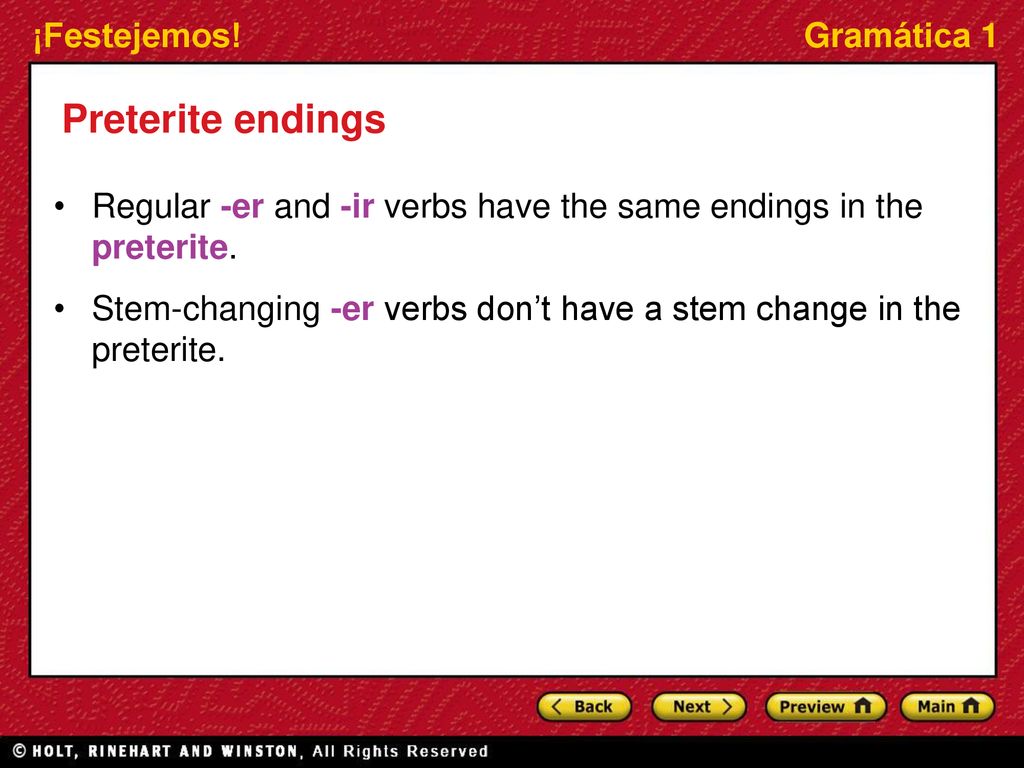 Preterite endings Regular -er and -ir verbs have the same endings in the preterite.