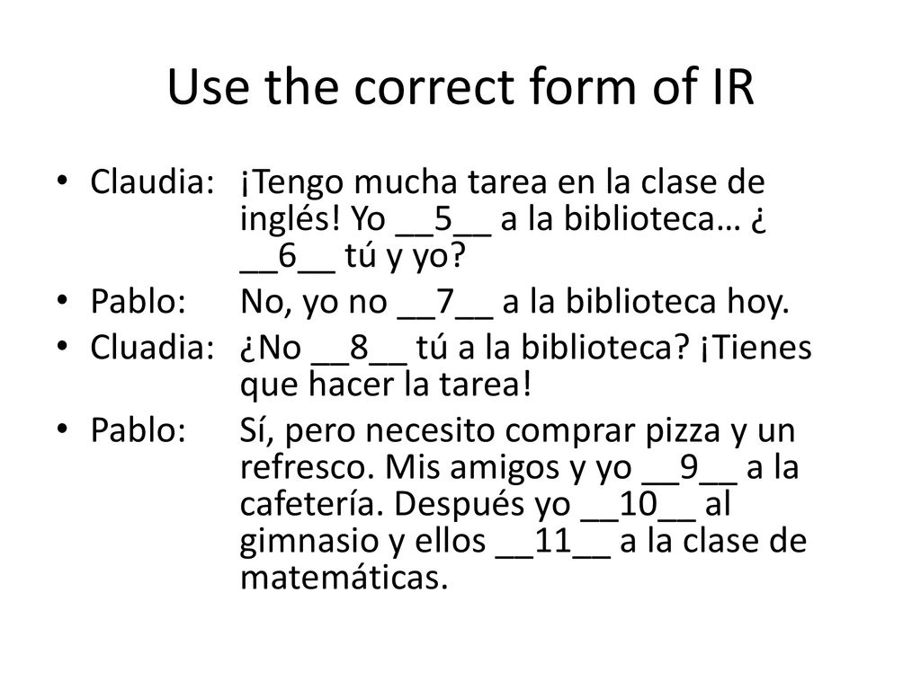 Use the correct form of IR