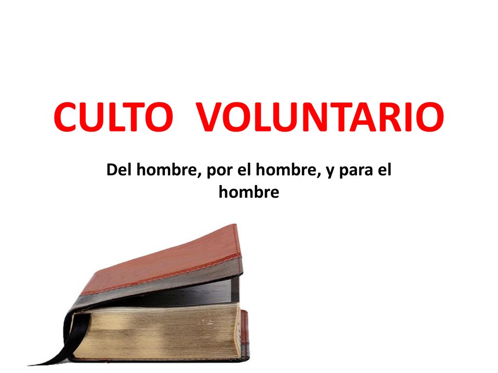 Del hombre, por el hombre, y para el hombre