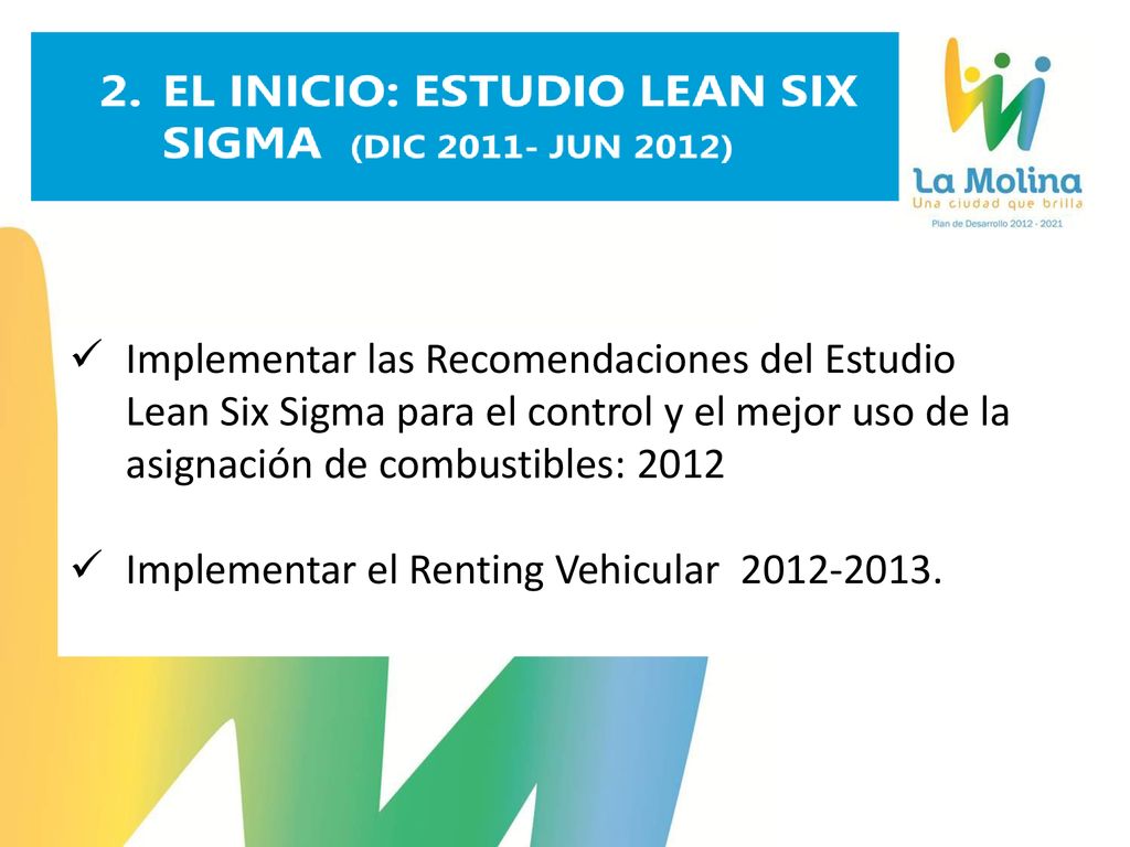 Implementar las Recomendaciones del Estudio Lean Six Sigma para el control y el mejor uso de la asignación de combustibles: 2012