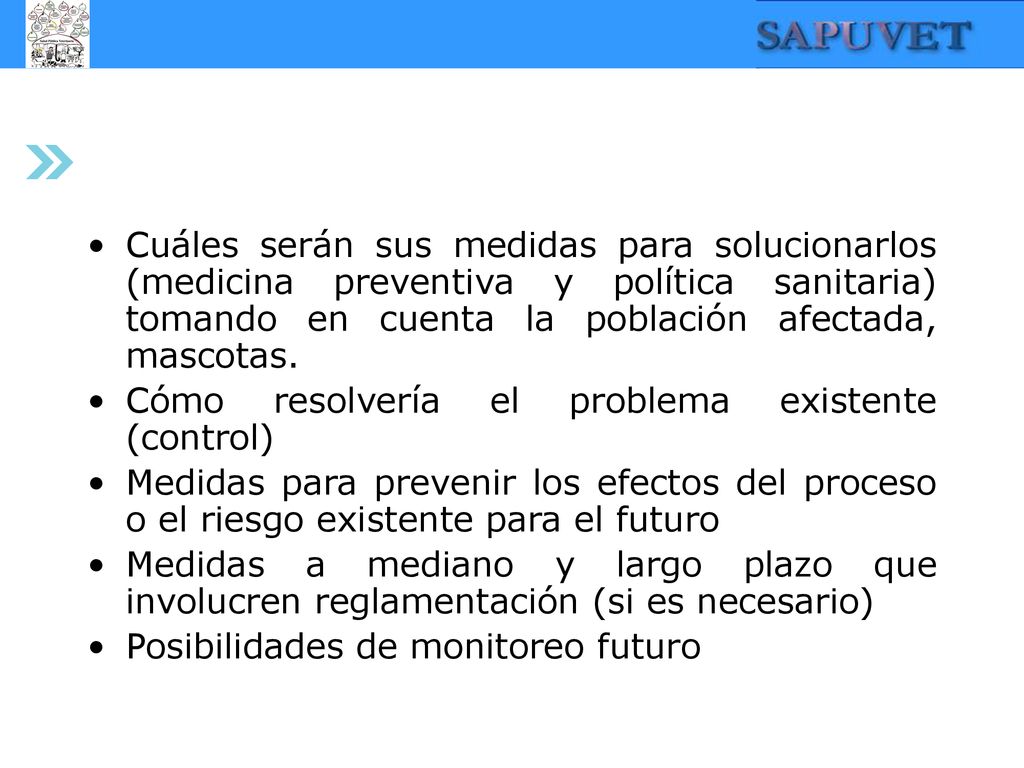 Cuáles serán sus medidas para solucionarlos (medicina preventiva y política sanitaria) tomando en cuenta la población afectada, mascotas.