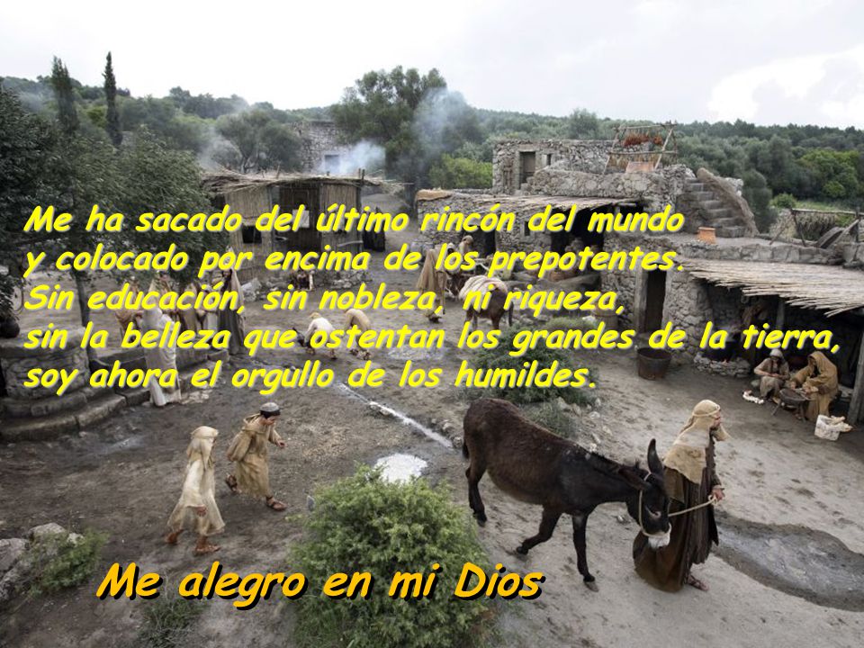 Me alegro en mi Dios Me ha sacado del último rincón del mundo