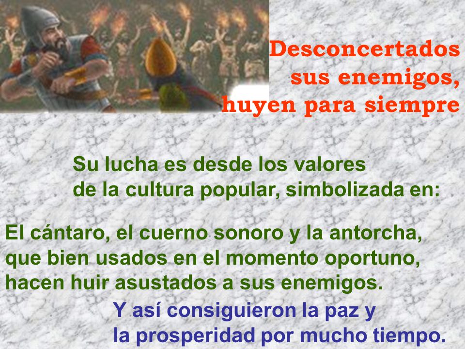 Desconcertados sus enemigos, huyen para siempre