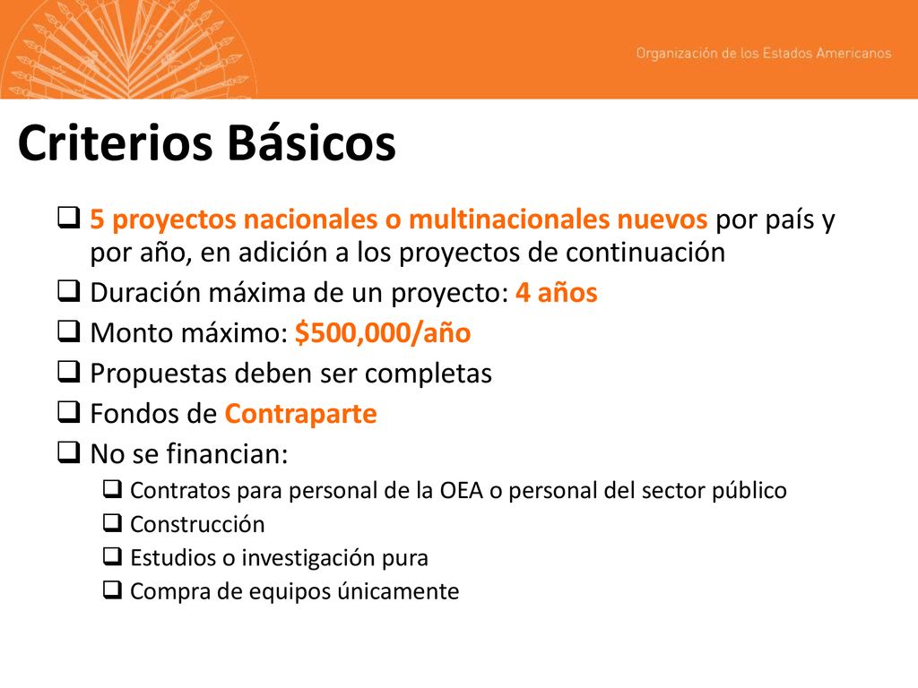 Criterios Básicos 5 proyectos nacionales o multinacionales nuevos por país y por año, en adición a los proyectos de continuación.