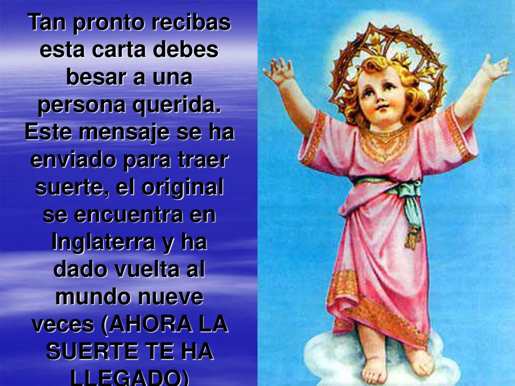 Tan pronto recibas esta carta debes besar a una persona querida