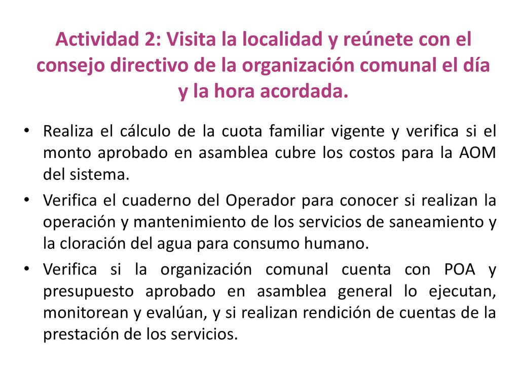 Actividad 2: Visita la localidad y reúnete con el consejo directivo de la organización comunal el día y la hora acordada.