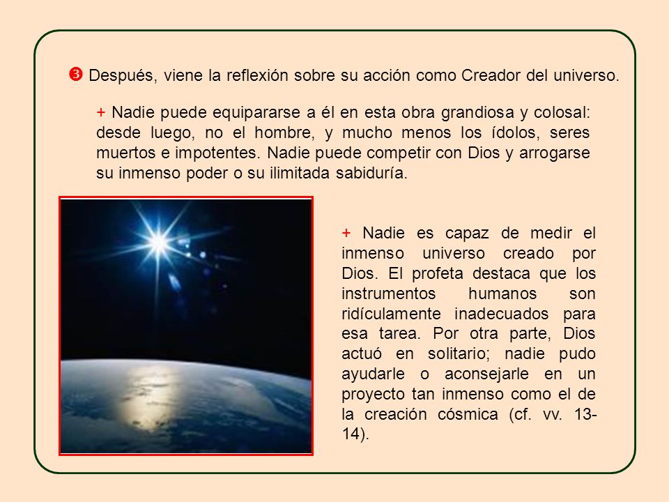  Después, viene la reflexión sobre su acción como Creador del universo.