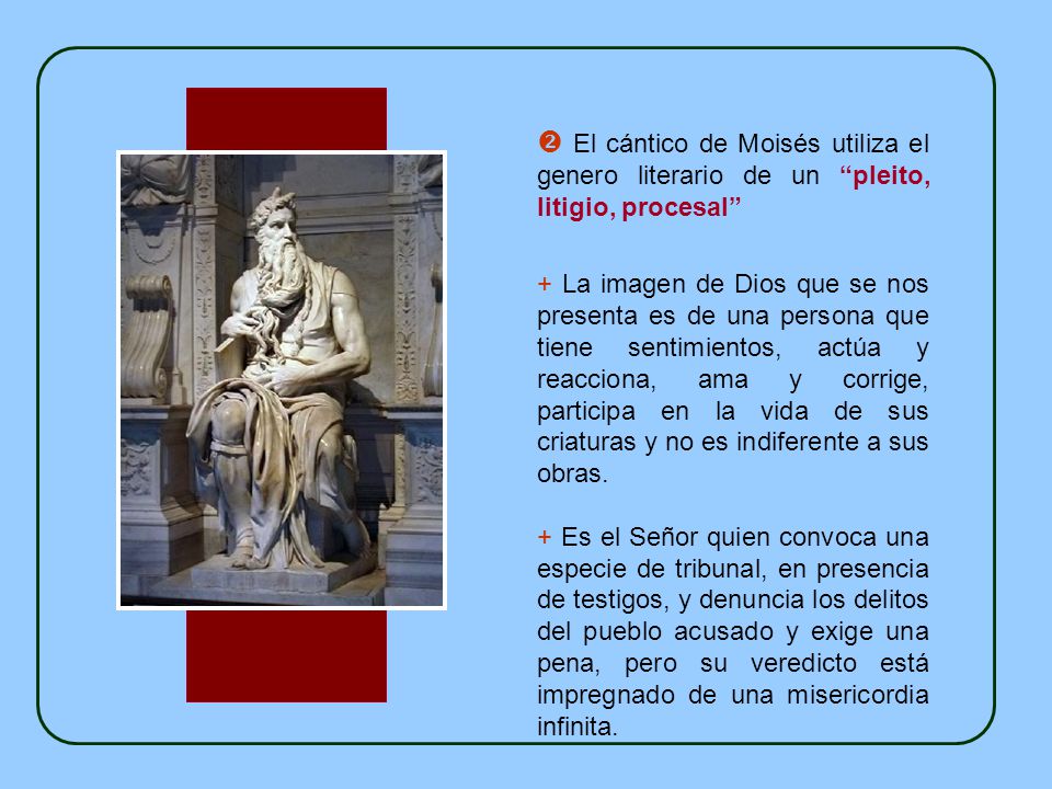 El cántico de Moisés utiliza el genero literario de un pleito, litigio, procesal