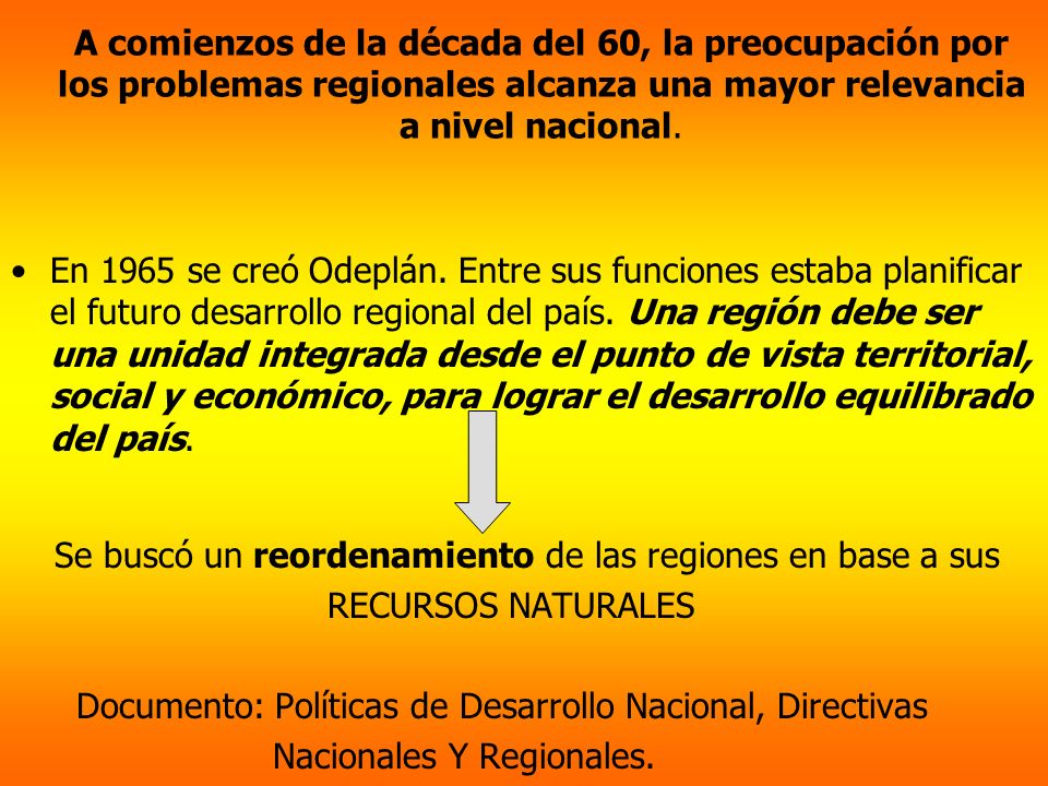 A comienzos de la década del 60, la preocupación por los problemas regionales alcanza una mayor relevancia a nivel nacional.