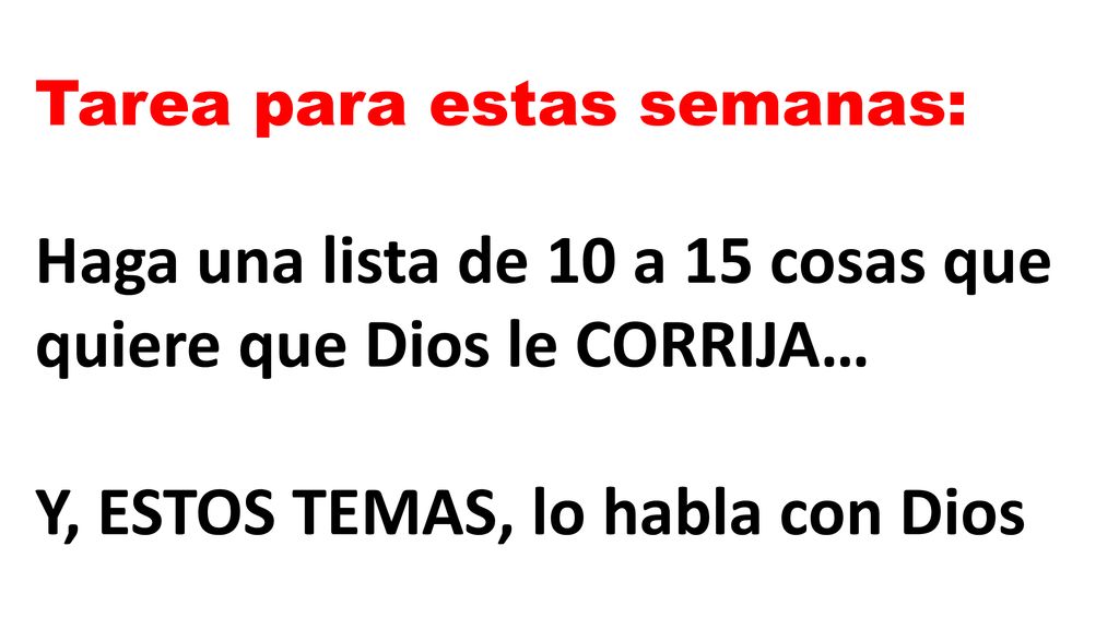 Haga una lista de 10 a 15 cosas que quiere que Dios le CORRIJA…