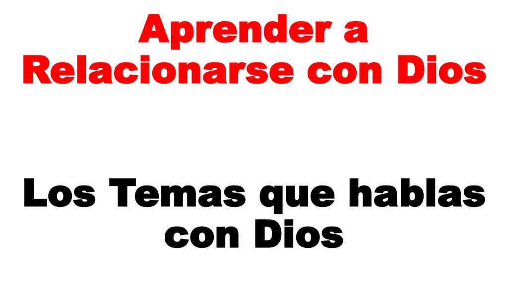 Aprender a Relacionarse con Dios Los Temas que hablas con Dios