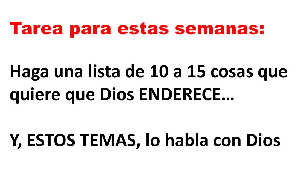 Haga una lista de 10 a 15 cosas que quiere que Dios ENDERECE…