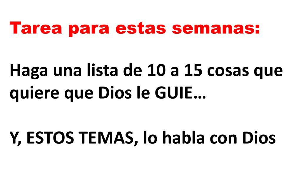 Haga una lista de 10 a 15 cosas que quiere que Dios le GUIE…
