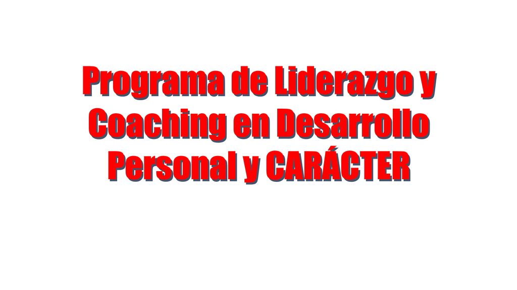 Programa de Liderazgo y Coaching en Desarrollo Personal y CARÁCTER