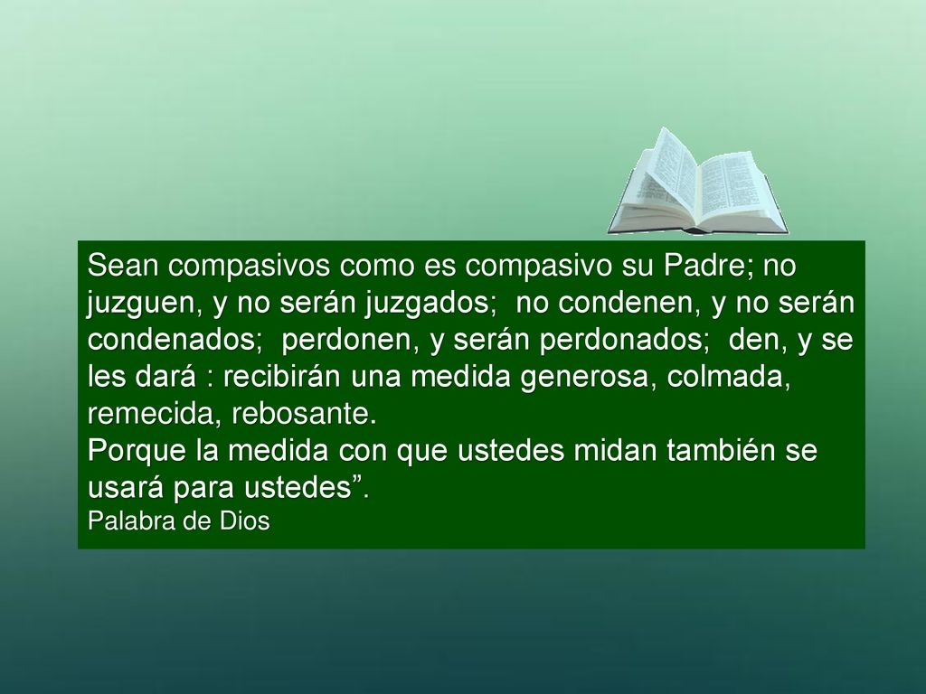 Porque la medida con que ustedes midan también se usará para ustedes .