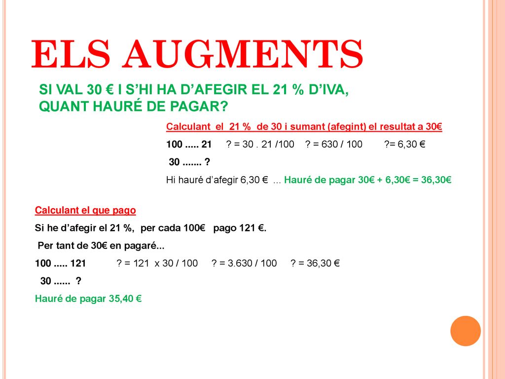 ELS AUGMENTS SI VAL 30 € I S’HI HA D’AFEGIR EL 21 % D’IVA,
