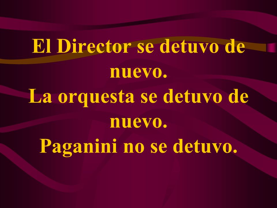 El Director se detuvo de nuevo. La orquesta se detuvo de nuevo