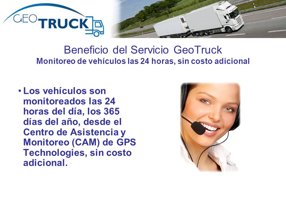 Beneficio del Servicio GeoTruck Monitoreo de vehículos las 24 horas, sin costo adicional
