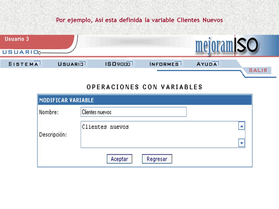 Por ejemplo, Así esta definida la variable Clientes Nuevos