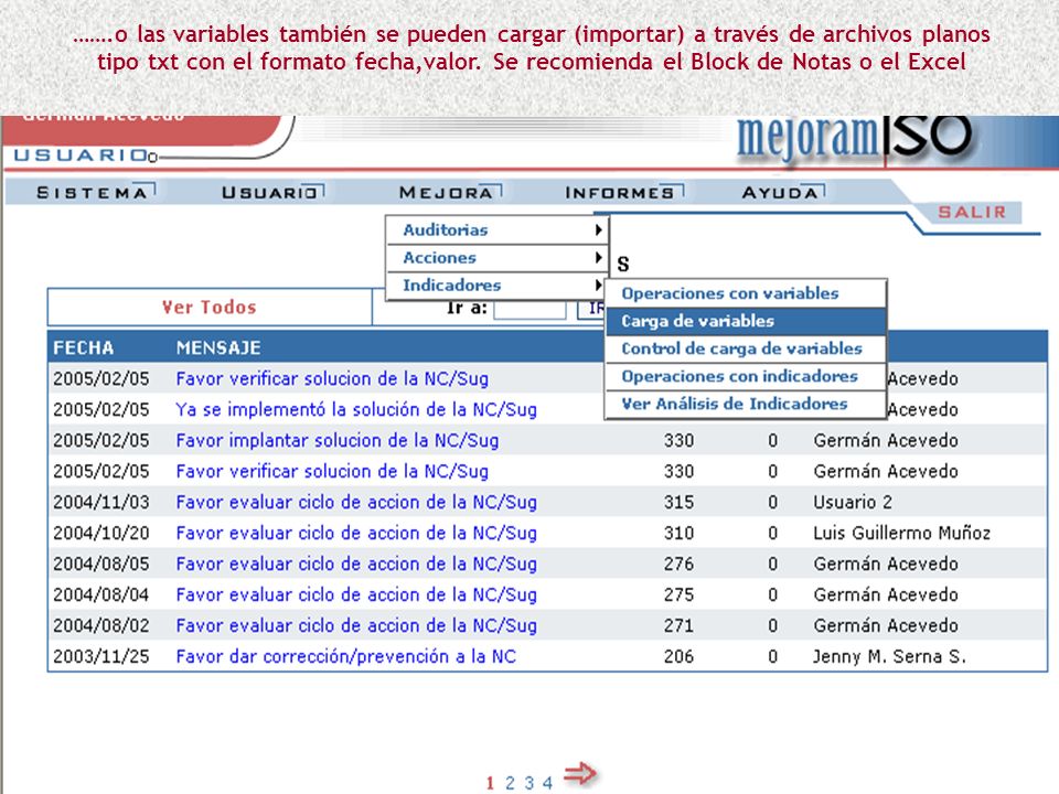 …….o las variables también se pueden cargar (importar) a través de archivos planos tipo txt con el formato fecha,valor.