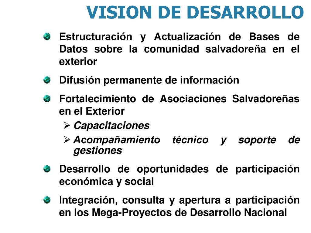 VISION DE DESARROLLO Estructuración y Actualización de Bases de Datos sobre la comunidad salvadoreña en el exterior.