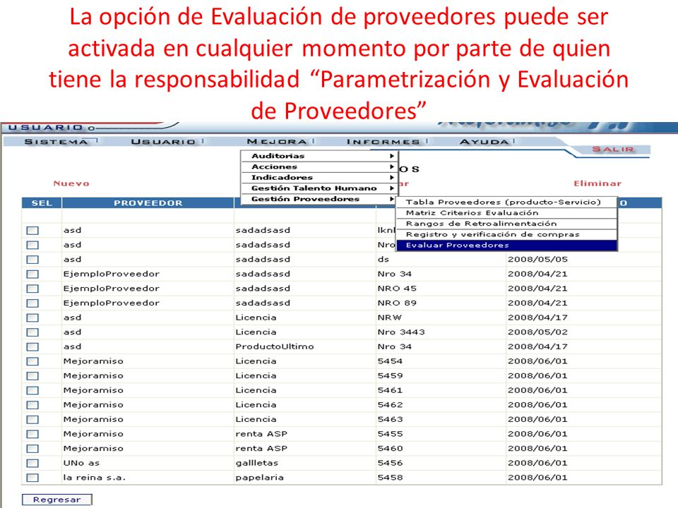 La opción de Evaluación de proveedores puede ser activada en cualquier momento por parte de quien tiene la responsabilidad Parametrización y Evaluación de Proveedores