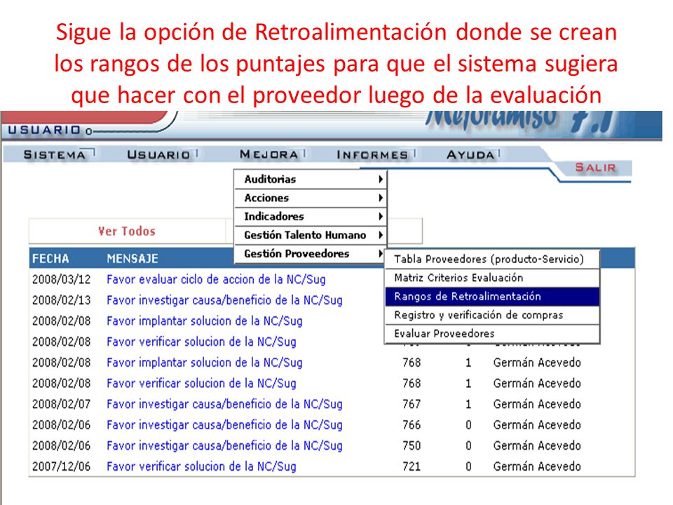 Sigue la opción de Retroalimentación donde se crean los rangos de los puntajes para que el sistema sugiera que hacer con el proveedor luego de la evaluación