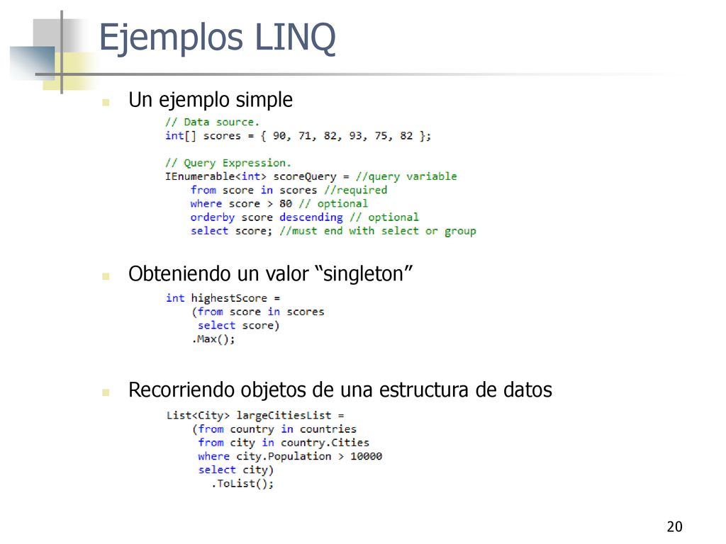 Ejemplos LINQ Un ejemplo simple Obteniendo un valor singleton