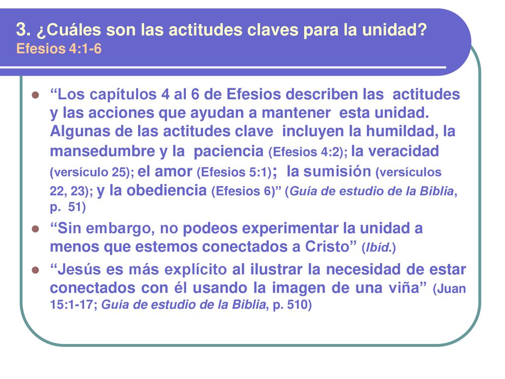 3. ¿Cuáles son las actitudes claves para la unidad Efesios 4:1-6
