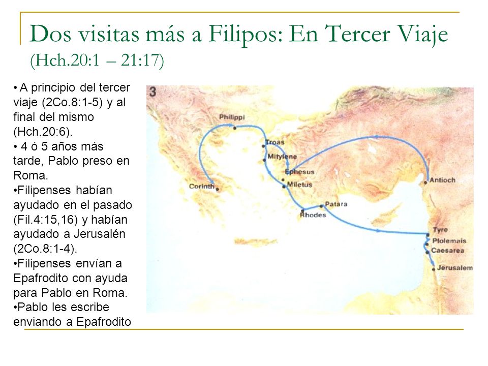 Dos visitas más a Filipos: En Tercer Viaje (Hch.20:1 – 21:17)
