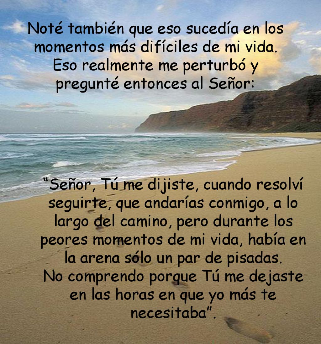 Noté también que eso sucedía en los momentos más difíciles de mi vida