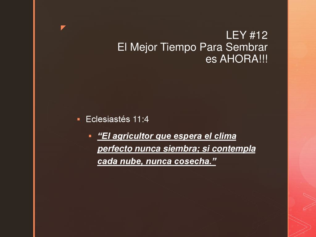 LEY #12 El Mejor Tiempo Para Sembrar es AHORA!!!