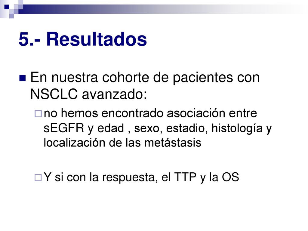 5.- Resultados En nuestra cohorte de pacientes con NSCLC avanzado:
