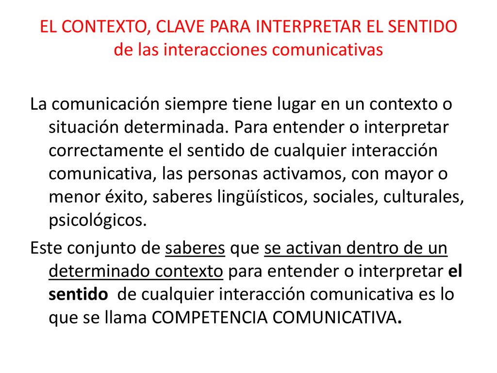 EL CONTEXTO, CLAVE PARA INTERPRETAR EL SENTIDO de las interacciones comunicativas
