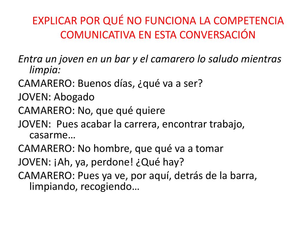 EXPLICAR POR QUÉ NO FUNCIONA LA COMPETENCIA COMUNICATIVA EN ESTA CONVERSACIÓN
