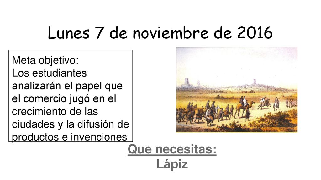 Lunes 7 de noviembre de 2016 Que necesitas: Lápiz Meta objetivo: