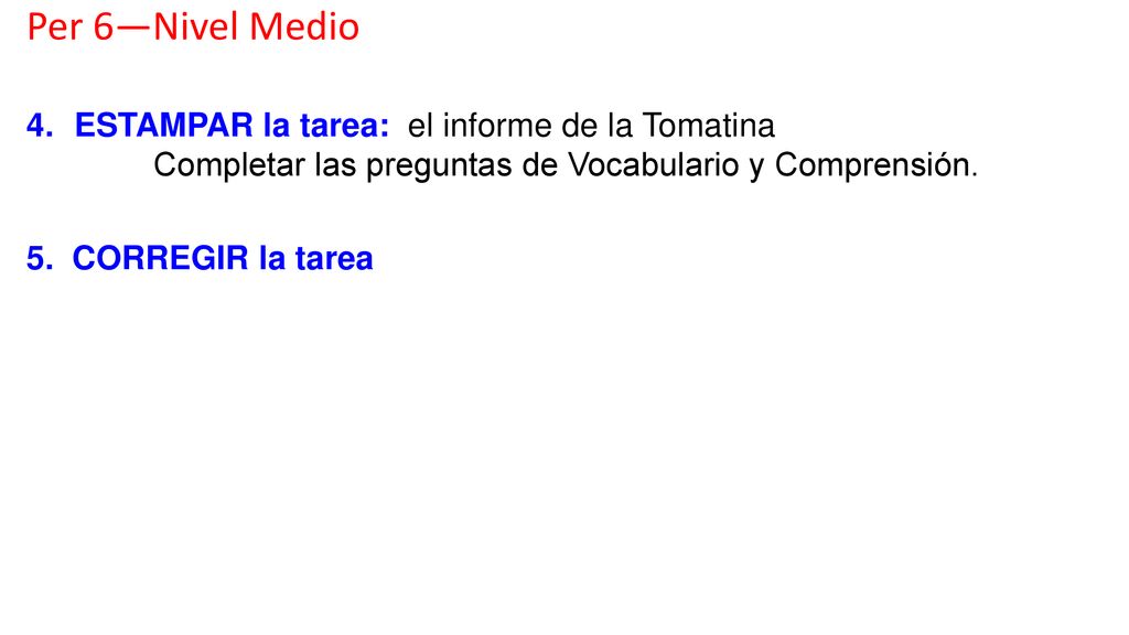 Per 6—Nivel Medio ESTAMPAR la tarea: el informe de la Tomatina