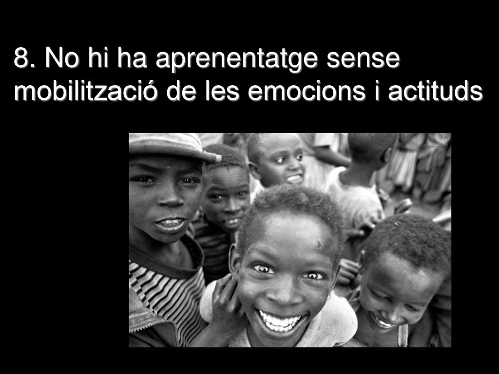 8. No hi ha aprenentatge sense mobilització de les emocions i actituds
