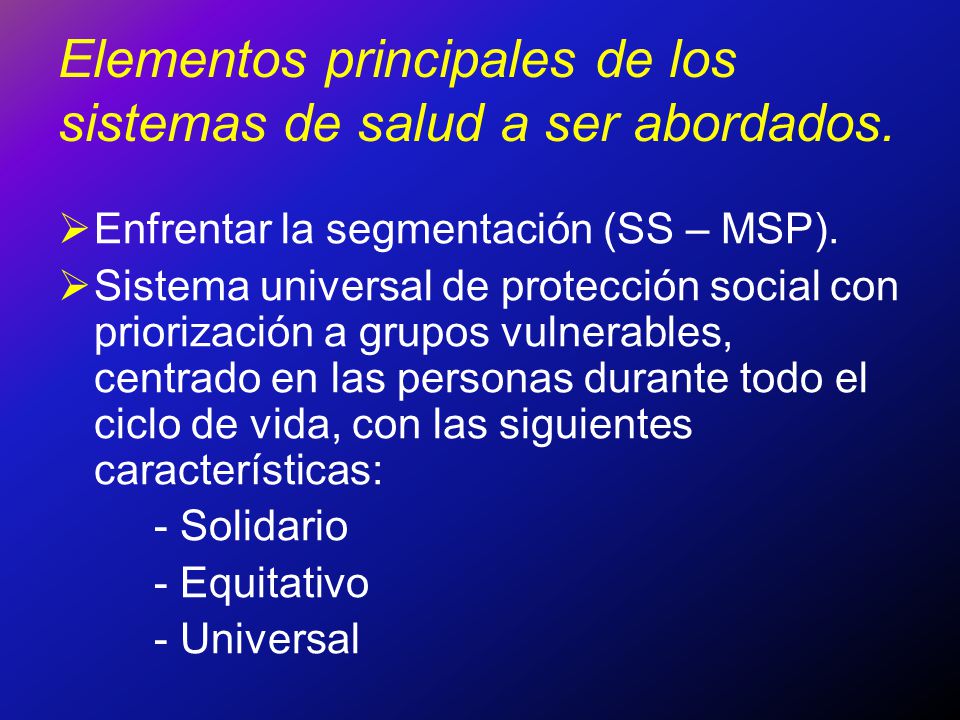 Elementos principales de los sistemas de salud a ser abordados.