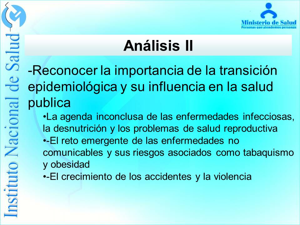 Análisis II -Reconocer la importancia de la transición epidemiológica y su influencia en la salud publica.