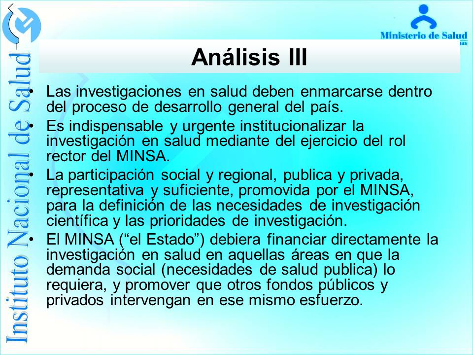 Análisis III Las investigaciones en salud deben enmarcarse dentro del proceso de desarrollo general del país.