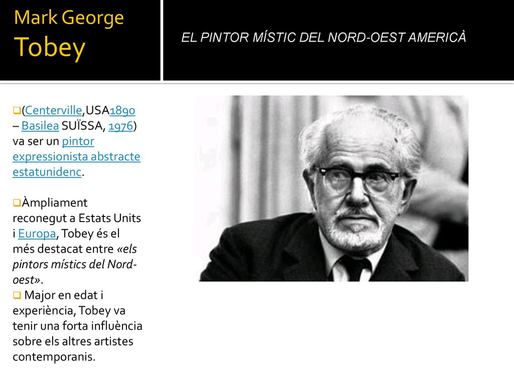 Mark George Tobey EL PINTOR MÍSTIC DEL NORD-OEST AMERICÀ