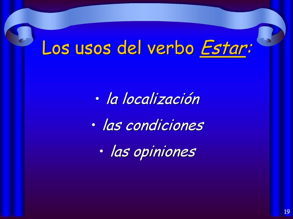 Los usos del verbo Estar: